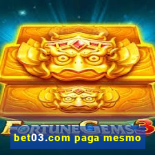 bet03.com paga mesmo